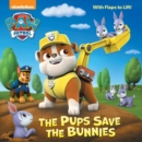 Image for The Pups Save the Bunnies (Paw Patrol)