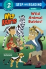 Image for Wild Animal Babies! (Wild Kratts)