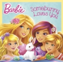 Image for Somebunny Loves You (Barbie).