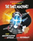 Image for The times machine: learn multiplication and division, like, yesterday