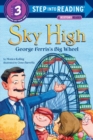 Image for Sky High: George Ferris&#39;s Big Wheel
