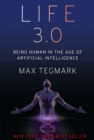Image for Life 3.0 : Being Human in the Age of Artificial Intelligence