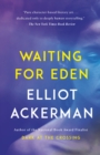 Image for Waiting for Eden: a novel