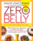 Image for Zero belly cookbook: 150+ delicious recipes to flatten your belly, turn off your fat genes, and help keep you lean for life!