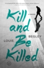 Image for Kill and be killed  : a novel