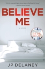 Image for Believe Me: A Novel