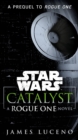 Image for Catalyst (Star Wars): A Rogue One Novel