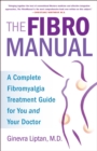 Image for The FibroManual : A Complete Fibromyalgia Treatment Guide for You and Your Doctor