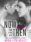 Image for Now and Then: A Dare to Love Novel