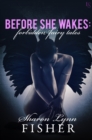 Image for Before She Wakes: Forbidden Fairy Tales