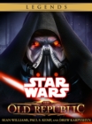 Image for Old Republic Series: Star Wars 4-Book Bundle: Fatal Alliance, Deceived, Revan, Annihilation