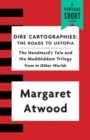 Image for Dire Cartographies: The Roads to Ustopia and The Handmaid&#39;s Tale