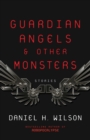 Image for Guardian angels and other monsters  : stories