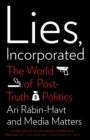 Image for Lies, incorporated: the world of post-truth politics