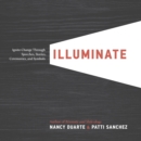 Image for Illuminate: ignite change through speeches, stories, ceremonies, and symbols