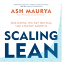 Image for Scaling Lean : Mastering the Key Metrics for Startup Growth
