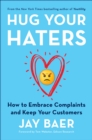 Image for Hug your haters  : how to embrace complaints and keep your customers