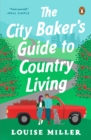 Image for City Baker&#39;s Guide to Country Living