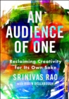 Image for An audience of one: reclaiming creativity for its own sake