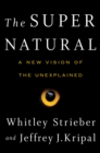 Image for Super Natural: A New Vision of the Unexplained