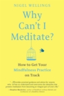 Image for Why Can&#39;t I Meditate?: How to Get Your Mindfulness Practice on Track