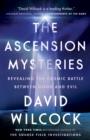 Image for The ascension mysteries: revealing the cosmic battle between good and evil