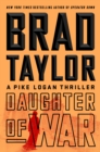 Image for Daughter of War: A Pike Logan Thriller