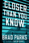 Image for Closer Than You Know: A Novel