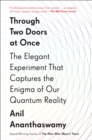 Image for Through Two Doors at Once: The Elegant Experiment That Captures the Enigma of Our Quantum Reality