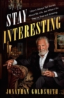 Image for Stay interesting  : I don&#39;t always tell stories about my life, but when I do they&#39;re true and amazing