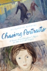 Image for Chasing portraits: a great-granddaughter&#39;s quest for her lost art legacy