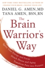 Image for The brain warrior&#39;s way: ignite your energy and focus, attack illness and aging, transform pain into purpose
