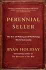 Image for Perennial Seller: The Art of Making and Marketing Work that Lasts