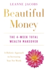 Image for Beautiful money: the 4-week total wealth makeover