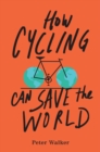 Image for How cycling can save the world