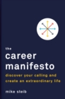 Image for The career manifesto: discover your calling and create an extraordinary life