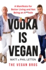 Image for Vodka is vegan: a Vegan Bros manifesto for better living and not being an a**hole