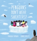 Image for Penguins don&#39;t wear sweaters!