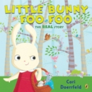 Image for Little Bunny Foo Foo  : the real story