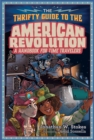 Image for The Thrifty Guide to the American Revolution