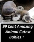 Image for 99 Cent Amazing Animal Cutest Babies 4