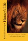 Image for Hunter&#39;s Life Among Lions, Elephants And Other Wild Animals Of South Africa (Annotated)