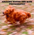 Image for Amazing Motion and Blur Photography