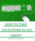 Image for How to Take your Work Place Green