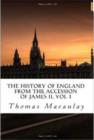 Image for History of England from the Accession of James II, Vol 1