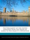Image for The Parliament of the United Kingdom from the House of Lords to Her Majesty&#39;s Opposition