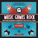 Image for Music Games Rock: Rhythm Gaming&#39;s Greatest Hits of All Time