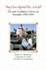 Image for &quot;My Clan Against the World&quot; - US and Coalition Forces in Somalia 1992-1994