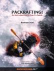 Image for Packrafting!: An Introduction &amp; How-To Guide