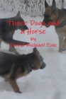 Image for Three Dogs and a Horse
